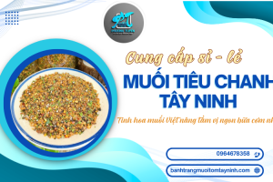 Mua muối tiêu chanh Tây Ninh ngon ở đâu chuẩn vị, giá tốt nhất ? 